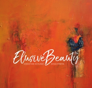 Sebastian Schunke - Diego Pinera - Elusive Beauty