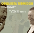 Orquesta Termidor Un Bolero Para El Benny